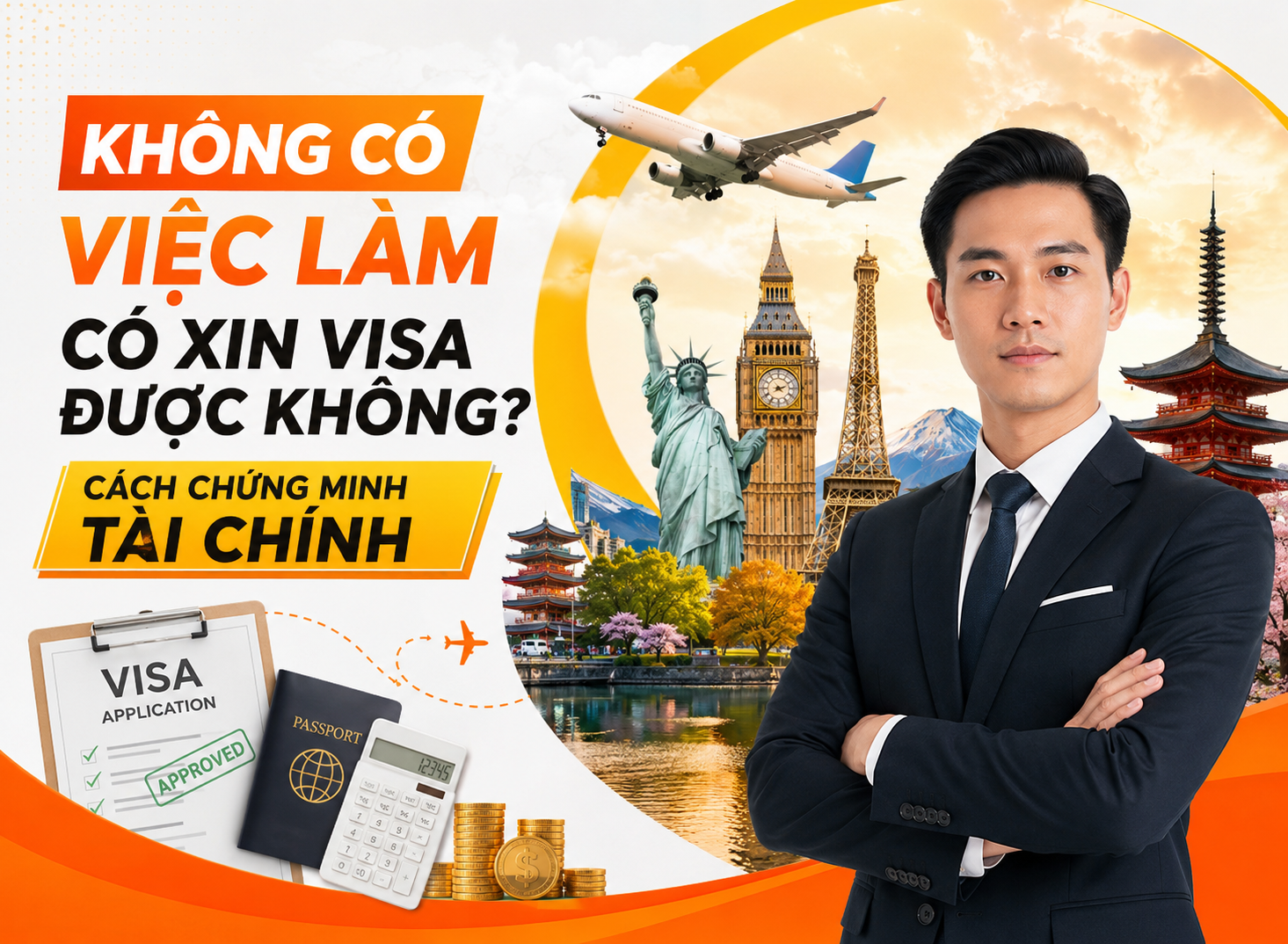 Không Có Việc Làm Có Xin Visa Được Không? Cách Chứng Minh Tài Chính