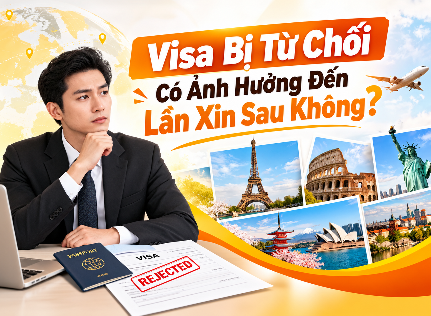 Visa Bị Từ Chối Có Ảnh Hưởng Đến Lần Xin Sau Không?