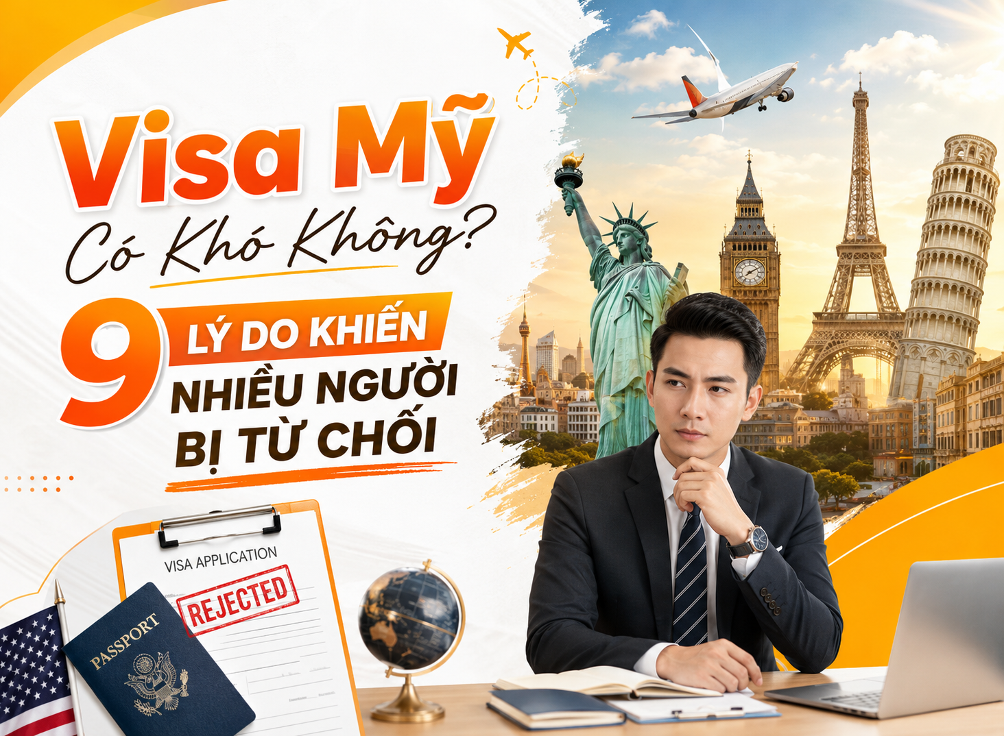 Visa Mỹ Có Khó Không 9 Lý Do Khiến Nhiều Người Bị Từ Chối