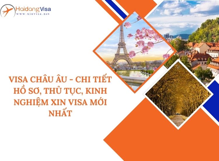 Hướng dẫn chi tiết xin visa Châu Âu