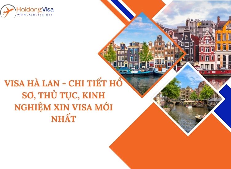 Hướng dẫn chi tiết xin visa Hà Lan