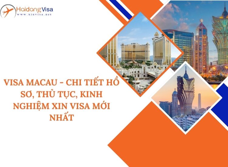 Hướng dẫn chi tiết hồ sơ xin visa Macau