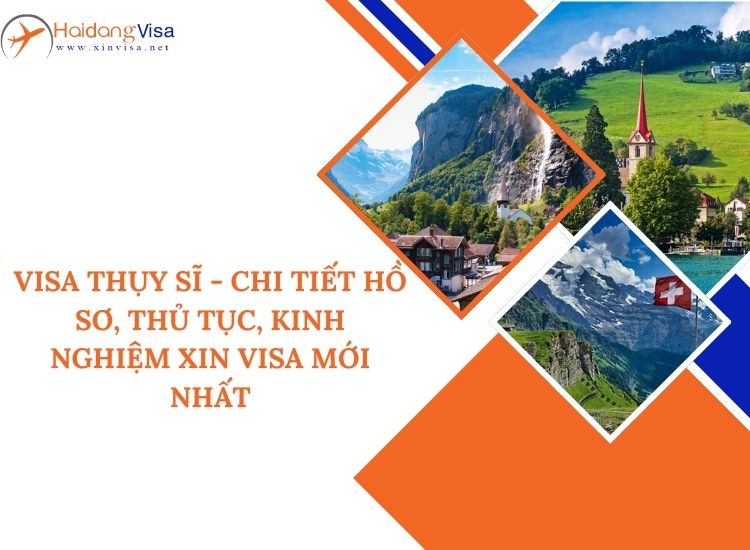 Hướng dẫn chi tiết hồ sơ xin visa Thụy Sĩ